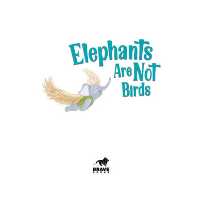 Elephants Are Not Birds - Book 1 - Ashley St. Clair - Brave Books