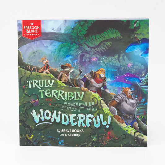 BRAVE Books Freedom Island saga book 7, Truly, Terribly, Wonderful!